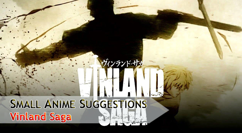 #Small Anime Suggestions – Vinland&nbsp;Saga